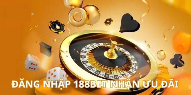 Đăng Nhập 188Bet Để Bước Vào Thế Giới Giải Trí Hấp Dẫn