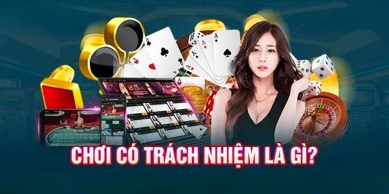 Chính sách chơi có trách nhiệm được xây dựng nhằm tạo môi trường cược công bằng