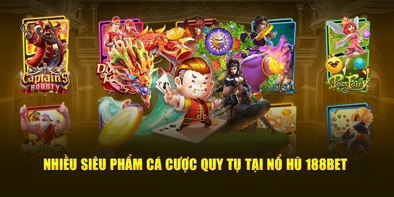 Khám phá những game nổ hũ hot nhất tại 188bet